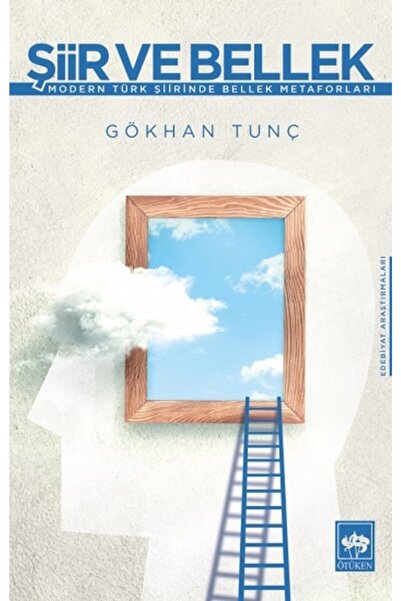 Ötüken Neşriyat Şiir Ve Bellek & Modern Türk Şiirinde Bellek Metaforları