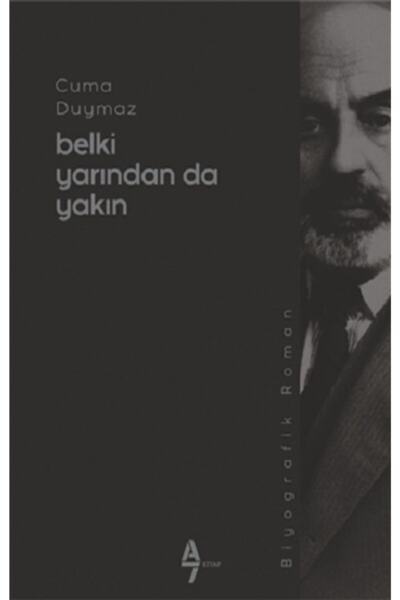 A7 Kitap Belki Yarından Da Yakın, Cuma Duymaz, , Belki Yarından Da Yakın Kita...