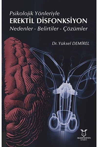 Akademisyen Kitabevi Psikolojik Yönleriyle Erektil Disfonksiyon / Yüksel Demi...