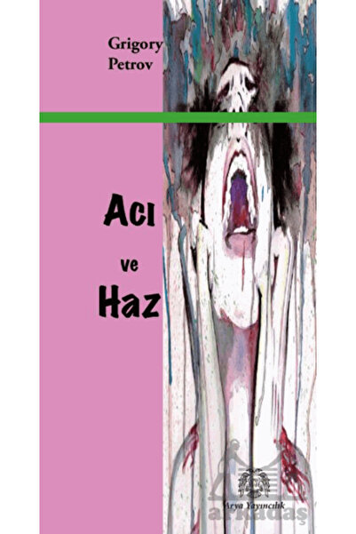 Arya Yayıncılık Grigory Petrov - Modelul Bitter și Haz