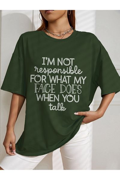aynewmoda oversize NU sunt responsabil pentru ceea ce face fața mea când vorbești tricou imprimat