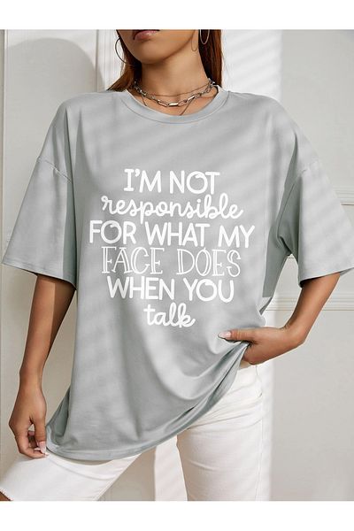 aynewmoda Oversize I'M NOT responsible FOR WHAT MY FACE DOES WHEN YOU talk printed T-shirt