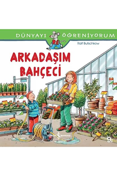 TÜRKİYE İŞ BANKASI KÜLTÜR YAYINLARI صديقي البستاني - أنا أتعلم العالم (6-8 سن...