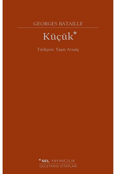 Sel Yayıncılık Küçük kitabı / Georges Bataille / Sel Yayıncılık
