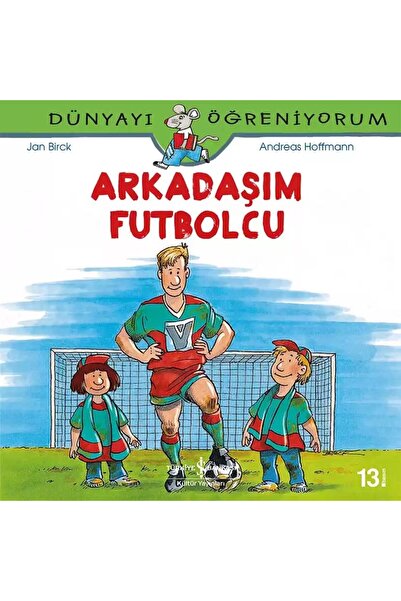 TÜRKİYE İŞ BANKASI KÜLTÜR YAYINLARI لاعب كرة القدم صديقي - أنا أتعلم العالم (...