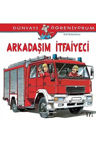 TÜRKİYE İŞ BANKASI KÜLTÜR YAYINLARI صديق رجال الإطفاء - أنا أتعلم العالم (6-8...