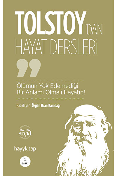 hayykitap Ölümün Yok Edemediği Bir Anlamı Olmalı Hayatın! - Lev Nikolayeviç Tolstoy’dan Hayat Dersle