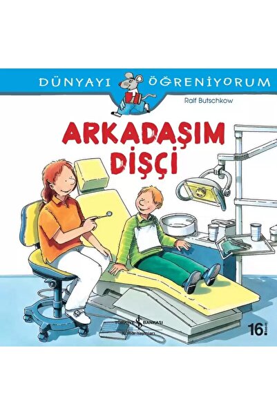 TÜRKİYE İŞ BANKASI KÜLTÜR YAYINLARI صديقي طبيب الأسنان - أنا أتعلم العالم (6-...