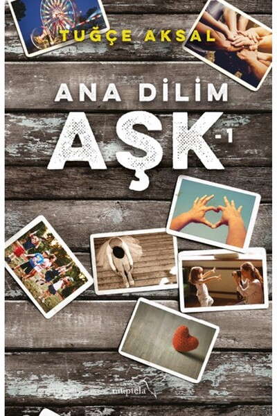 Müptela Yayınları Ana Dilim Aşk - 1 Müptela Yayınları kitap