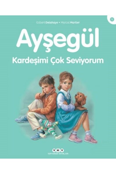 Yapı Kredi Yayınları Ayşegül – Kardeşimi Çok Seviyorum (3-8 Yaş)