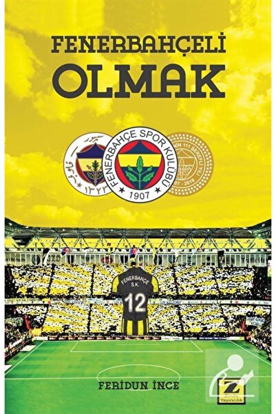 Genel Markalar Fenerbahçeli Olmak / Feridun İnce / Zinde Yayıncılık / 9786059...