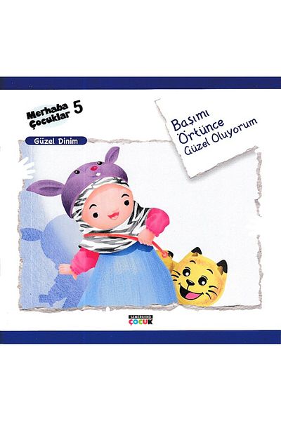 Semerkand Çocuk Yayınları Hello Kids 5 - My Beautiful Religion; I'M Becoming Beautiful as over My Head Semerkand Children's Publications Book