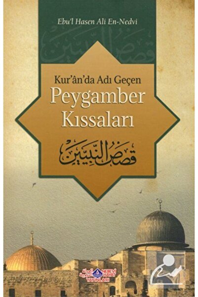 Nebevi Hayat Yayınları Kur'an'da Adı Geçen Peygamber Kıssaları Ebu'l Hasen Al...