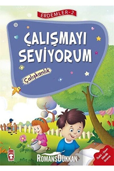 Timaş Çocuk Çalışmayı Seviyorum - Çalışkanlık Erdemler Serisi 2