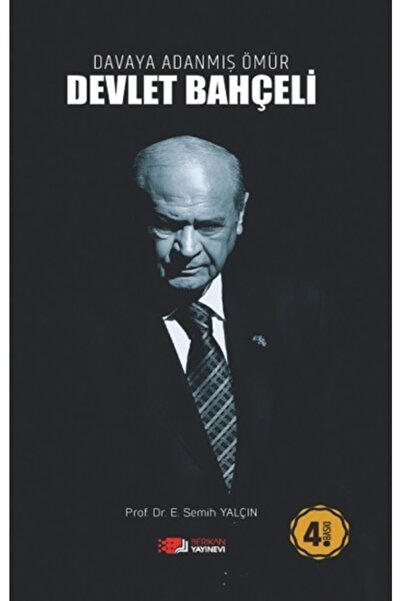 Genel Markalar Davaya Adanmış Ömür - Devlet Bahçeli - - E. Semih Yalçın Kitabı
