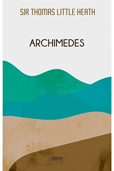 Gece Kitaplığı Archimedes - - Thomas Heath Kitabı