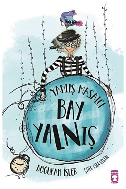 Timaş Yayınları Yanlış Masalcı Bay Yalnış