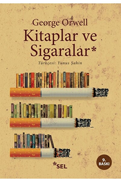Sel Yayıncılık Kitaplar Ve Sigaralar, George Orwell, , Kitaplar Ve Sigaralar ...