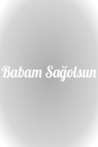 HMNL Babam Sağolsun Oto Sticker Araba Cam Sticker Beyaz 25 X 5 Cm