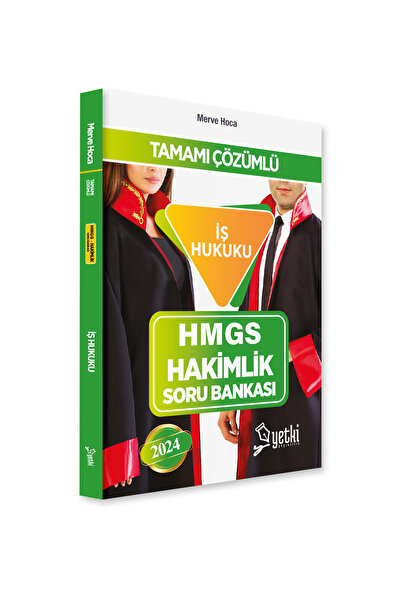 Yetki Yayıncılık İŞ HUKUKU HMGS VE HAKİMLİK SORU BANKASI 2024