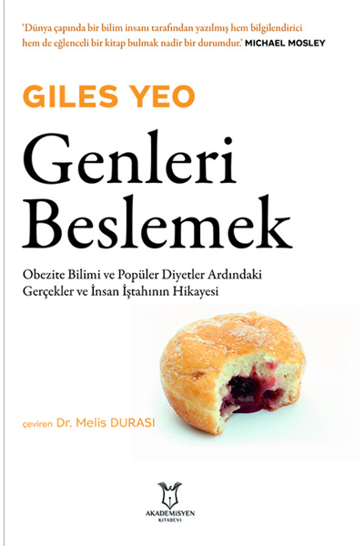Akademisyen Kitabevi Genleri Beslemek Obezite Bilimi ve Popüler Diyetler Ardı...