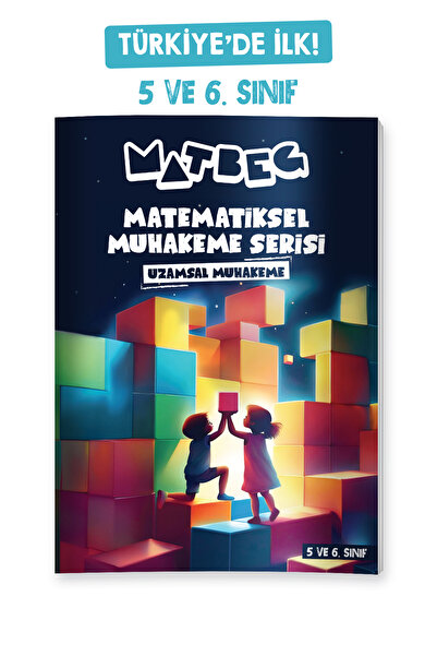 MATBEG MATEMATİKSEL MUHAKEME SERİSİ UZAMSAL MUHAKEME 5 VE 6.SINIF