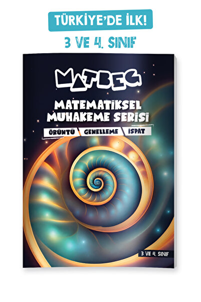 MATBEG MATEMATİKSEL MUHAKEME SERİSİ ÖRÜNTÜ GENELLEME İSPAT 3 VE 4.SINIF