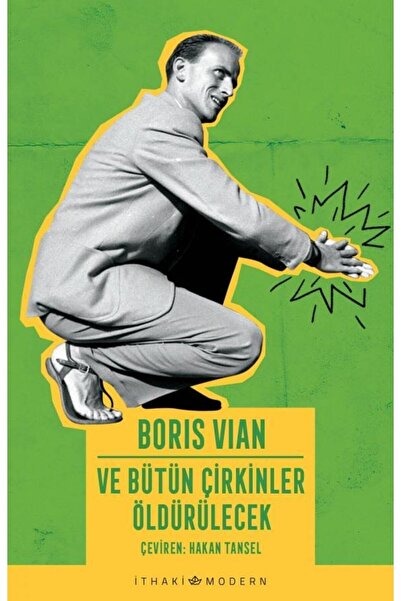 İthaki Yayınları Ve Bütün Çirkinler Öldürülecek - - Boris Vian Kitabı