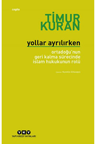Yapı Kredi Yayınları Yollar Ayrılırken - Timur Kuran