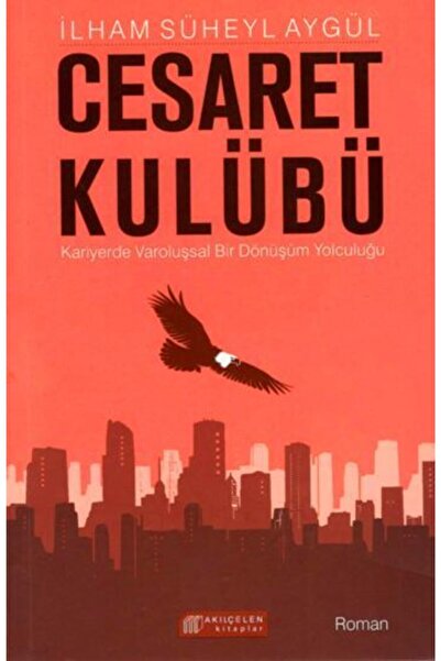 Akıl Çelen Kitaplar Cesaret Kulübü / Ilham Süheyl Aygül /