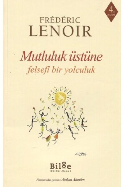 Bilge Kültür Sanat Mutluluk Üstüne & Felsefi Bir Yolculuk