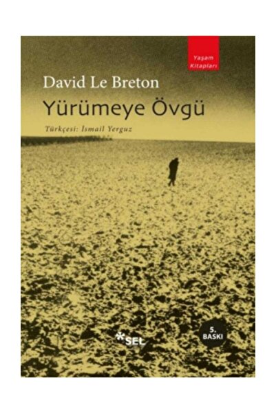 Sel Yayıncılık Yürümeye Övgü-David Le Breton
