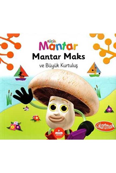 Mum Yayınları Mantar Maks Ve Büyük Kurtuluş (küçük Mantar)