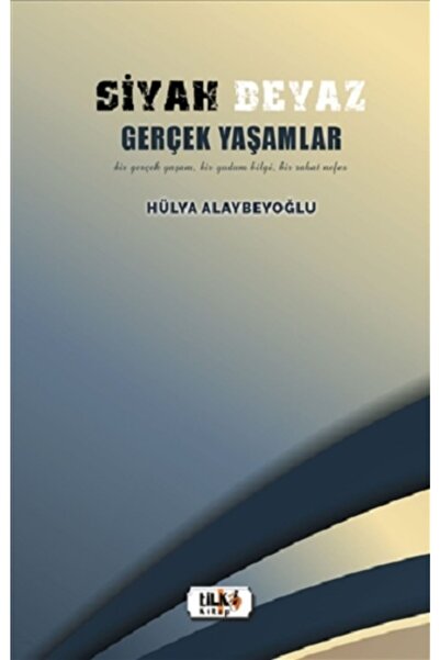 Genel Markalar Siyah Beyaz Gerçek Yaşamlar - Hülya Alaybeyoğlu