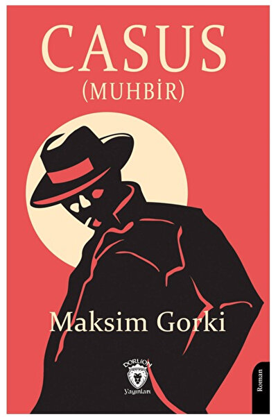 Dorlion Yayınları Casus (Muhbir) / Maksim Gorki / Dorlion Yayınları / 9786253...
