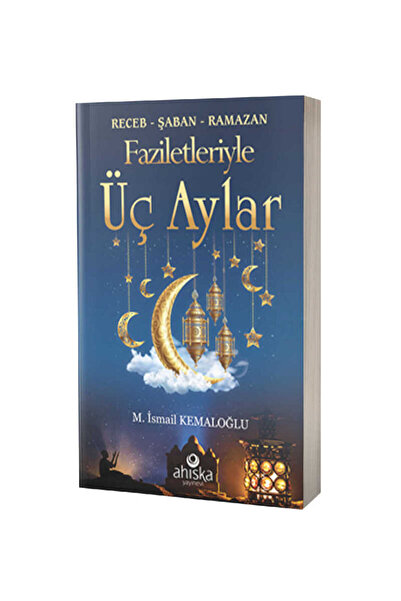 Ahıska Yayınevi Faziletleriyle Üç Aylar