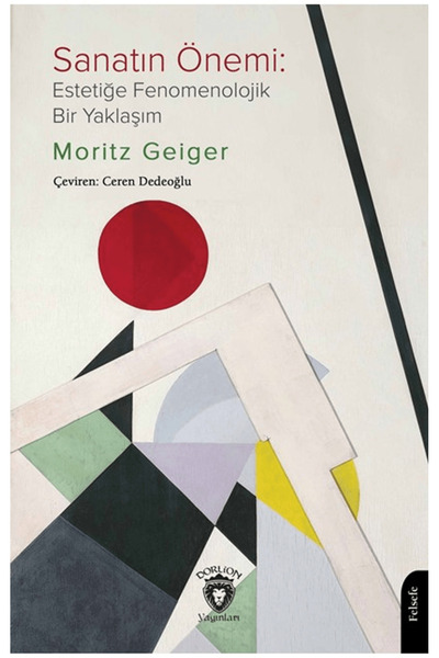 Dorlion Yayınları Sanatın Önemi: Estetiğe Fenomenolojik Bir Yaklaşım / Dorlion Yayınları / 9786253740238