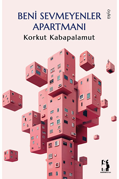 Metinlerarası Kitap Beni Sevmeyenler Apartmanı - Korkut Kabapalamut