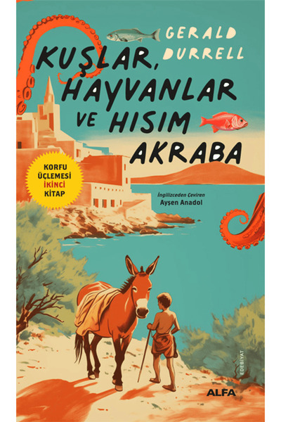 Alfa Yayınları Kuşlar, Hayvanlar ve Hısım Akraba / Gerald Durrell / Alfa Yayı...