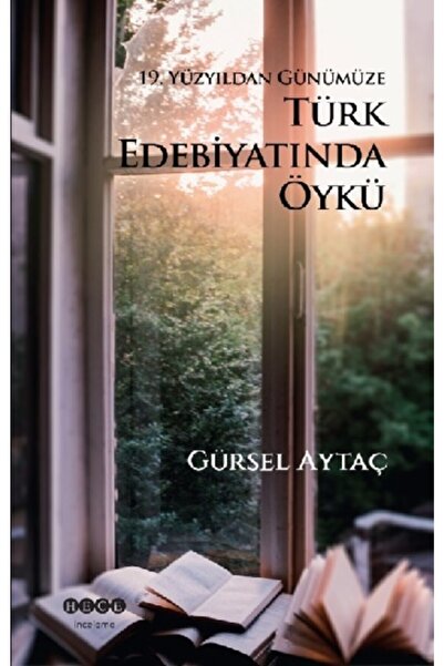 Hece Yayınları 19. Yüzyıldan Günümüze Türk Edebiyatında Öykü, Gürsel Aytaç, ,...