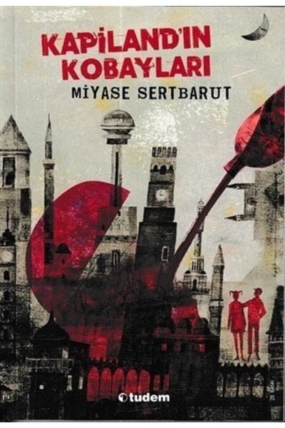Tudem Yayınları Kapiland'ın Kobayları - Miyase Sertbarut