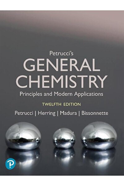 Pearson Petrucci's General Chemistry: Modern Principles and Applications