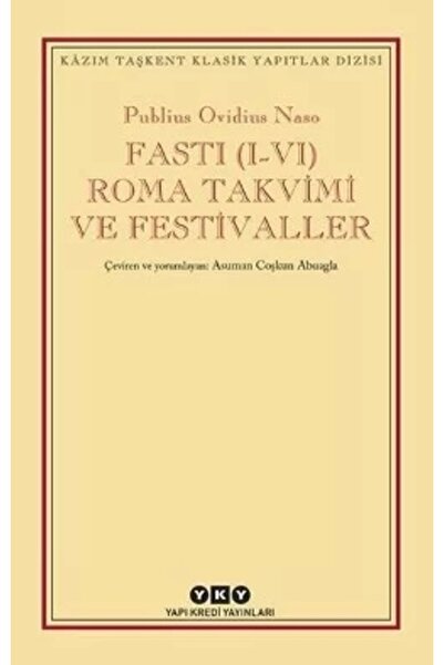 Yapı Kredi Yayınları Fasti (I-VI) Roma Takvimi ve Festivaller