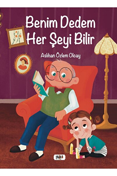 Tilki Kitap Benim Dedem Her Şeyi Bilir - Aslıhan Özlem Olcay