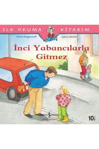 TÜRKİYE İŞ BANKASI KÜLTÜR YAYINLARI Inci Yabancılarla Gitmez - Çocuk Kitaplar...