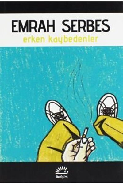 İletişim Yayınları Erken Kaybedenler | Emrah Serbes |