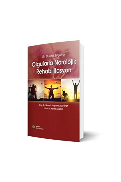 İstanbul Tıp Kitabevi En Güncel Bilgilerle Olgularla Nörolojik Rehabilitasyon
