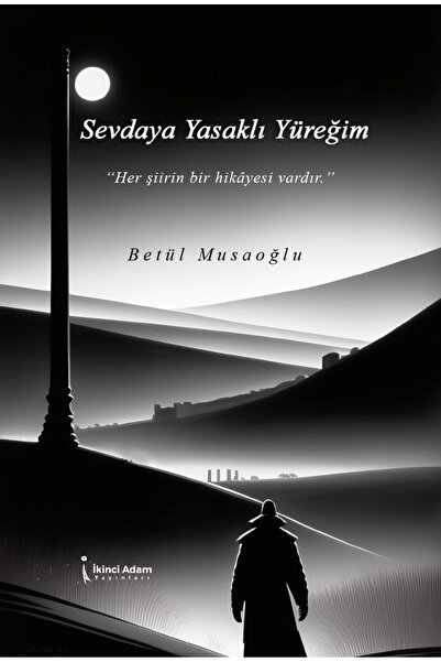 İkinci Adam Yayınları Sevdaya Yasaklı Yüreğim - Betül Musaoğlu