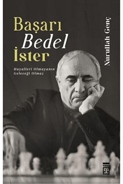 Timaş Yayınları Başarı Bedel İster Hayalleri Olmayanın Geleceği Olamaz / Timaş Yayınları / 9789753625944