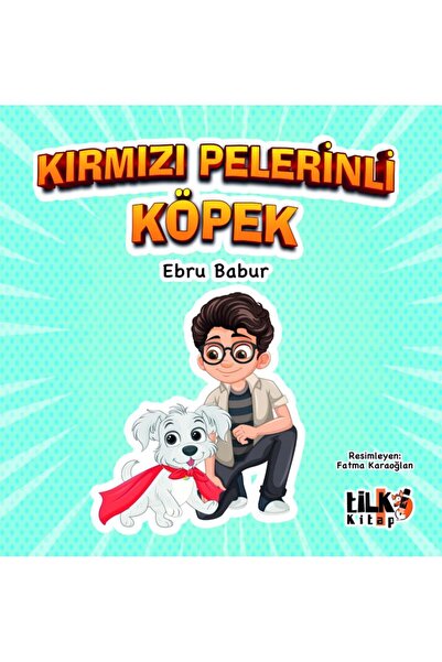 Tilki Kitap Kırmızı Pelerinli Köpek - Ebru Babur